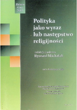 Polityka jako wyraz lub następstwo religijności