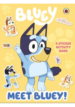 Bluey. Meet Bluey! Sticker Activity Book