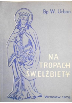 Na tropach świętej Elżbiety