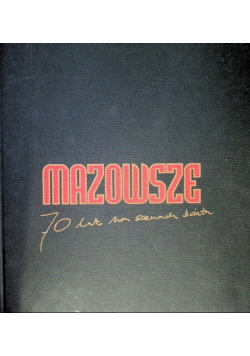 Mazowsze 70 lat na scenach świata