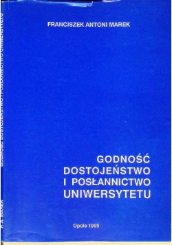 Godność Dostojeństwo i posłannictwo Uniwersytetu