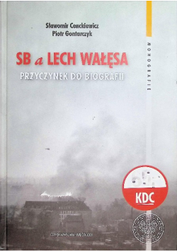 SB a Lech Wałęsa Przyczynek do biografii