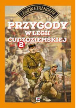 Przygody w Legii Cudzoziemskiej Tom 2