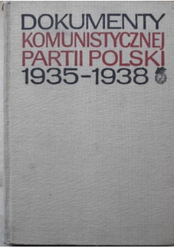 Dokumenty komunistycznej Partii Polski 1935 - 1938