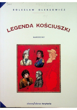 Legenda Kościuszki. Narodziny