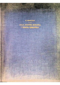 Atlas anatomii mózgowia i rdzenia kręgowego