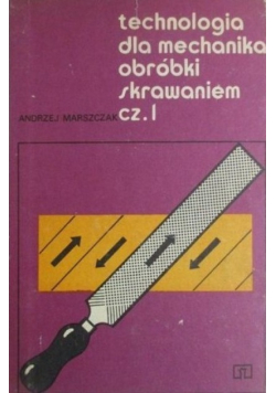 Technologia dla mechanika obróbki skrawaniem Część 1