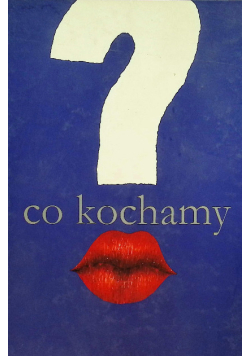 Co kochamy?