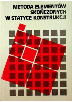 Metoda elementów skończonych w statyce konstrukcji