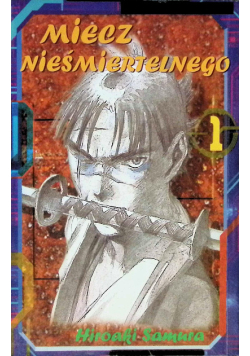 Miecz nieśmiertelnego Tom 1