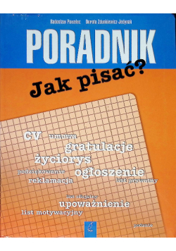 Poradnik Jak pisac? cv, umowa, gratulacje, zyciorys, ogloszenie