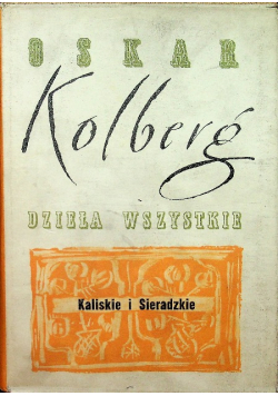 Kolberg Dzieła wszystkie Tom 46 Kaliskie i Sieradzkie