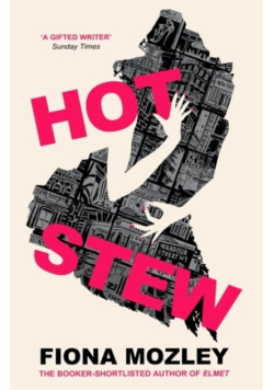Hot Stew: The New Novel From The Booker-Shortliste