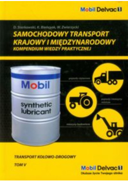 Samochodowy transport krajowy i międzynarodowy Kompendium wiedzy praktycznej Tom 5