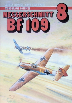 Monografie Lotnicze Tom 8 Messerschmitt Bf 109
