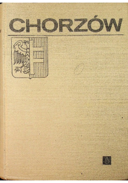 Chorzów zarys rozwoju miasta
