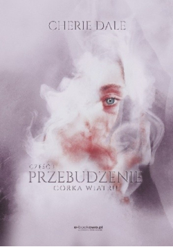 Córka wiatru. Przebudzenie Tom 1 Część 1