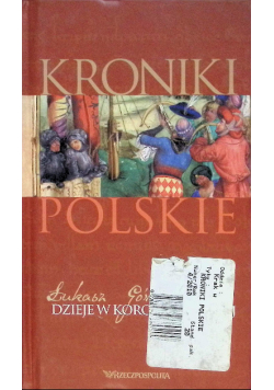 Kroniki polskie Tom IV Dzieje w Koronie Polskiej Kroniki polskiej