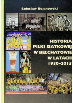 Historia piłki siatkowej w Bełchatowie w latach 1930-2015
