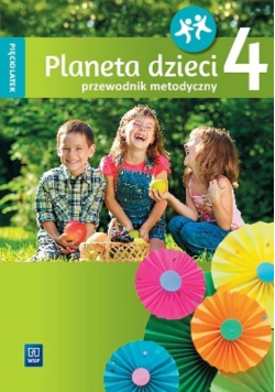 Planeta dzieci. Pięciolatek przewodnik metodyczny. Część 4