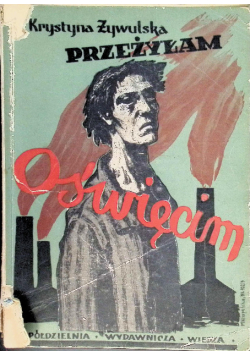 Przeżyłam Oświęcim 1946 r