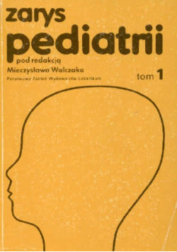 Zarys pediatrii, Tom I
