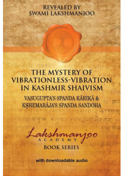 The Mystery of Vibrationless-Vibration in Kashmir Shaivism