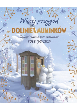 Więcej przygód w Dolinie Muminków