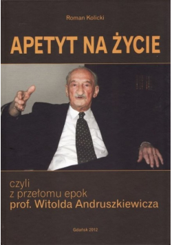 Apetyt na życie czyli z przełomu epok