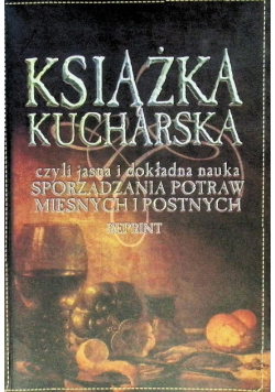 Książka kucharska czyli jasna i dokładna nauka