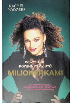 Wszystkie powinnyśmy być milionerkami