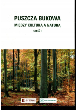Puszcza Bukowa Między Kulturą a Naturą Część 1