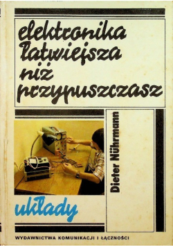 Elektronika łatwiejsza niż przypuszczasz Układy