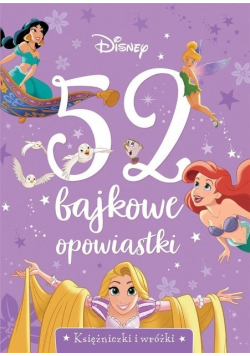 52 bajkowe opowiastki Księżniczki i wróżki