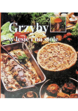 Grzyby w lesie i na stole