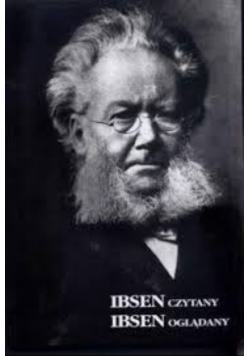Ibsen czytany Ibsen oglądany