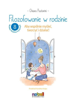 Filozofowanie w rodzinie aby wspólnie myśleć, tworzyć i działać!