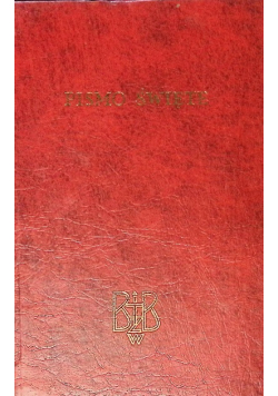 Biblia to jest Pismo Święte Starego i Nowego Testamentu