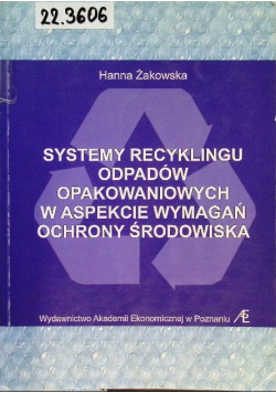Systemy recyklingu odpadów opakowaniowych w aspekcie wymagań ochrony środowiska