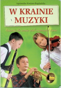 W krainie muzyki Podręcznik dla uczniów szkół muzycznych I stopnia