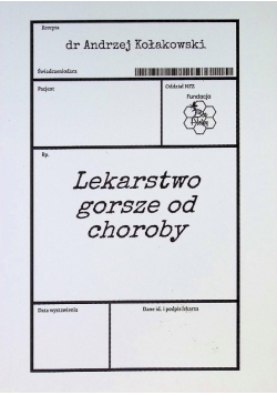 Lekarstwo gorsze od choroby
