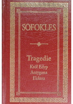 Tragedie Król Edyp / Antygona / Elektra