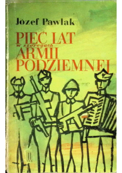 Pięć lat w szeregach armii podziemnej