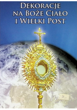 Dekoracje na Boże Ciało i Wielki Post