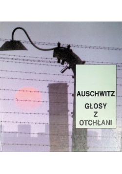 Auschwitz głosy z otchłani