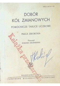 Dobór kół zmianowych Pomocnicze tablice liczbowe