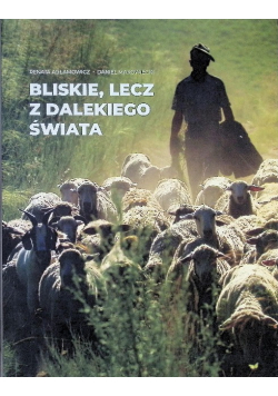 Bliskie, lecz z dalekiego świata