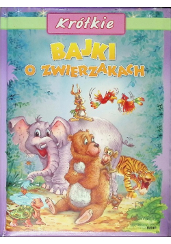 Krótkie bajki o zwierzakach