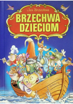 Brzechwa dzieciom Jan Brzechwa