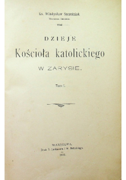 Dzieje Kościoła Katolickiego w zarysie, Tom I, 1902 r.